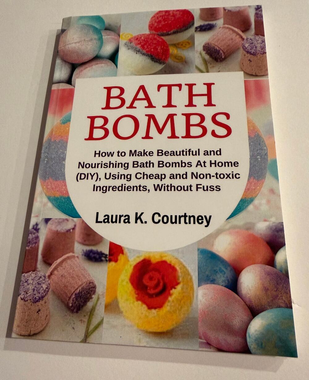 DIY Bath Bombs Recipe Book Laura K Courtney Crafting Guide